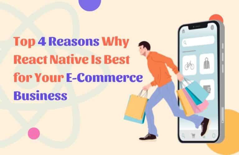 Top 4 Reasons Why React Native Is Best for Your E-Commerce Business